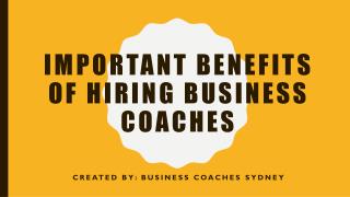 Important Benefits Of Hiring Business Coaches