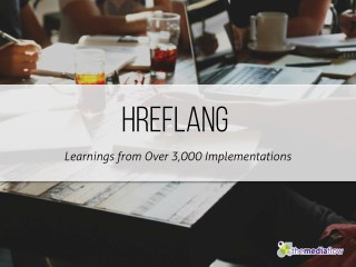 HREFLANG for International SEO: Lessons from 3,000 Implementations