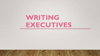 Writing Execitives