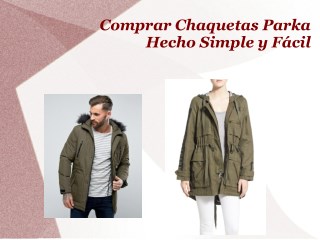 Comprar chaquetas parka hecho simple y fácil