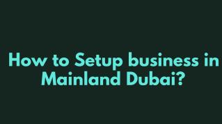 How to Setup business in Mainland Dubai?