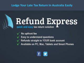 Lodge Your Late Tax Return In Australia Easily