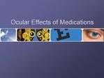 Ocular Effects of Medications