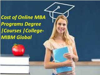 Cost of Online MBA Programs Degree |Courses |College- MIBM Global