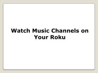 Listen to Music on Roku