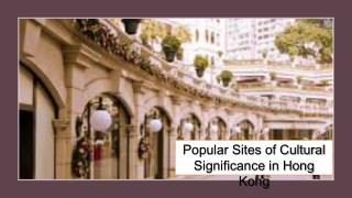 Popular Sites of Cultural Significance in Hong Kong