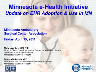 Minnesota e-Health Initiative Update on EHR Adoption &amp; Use in MN
