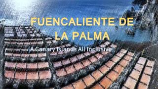 FUENCALIENTE DE LA PALMA (A Canary Islands All Inclusive)