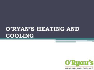 O’RYAN’S HEATING AND COOLING