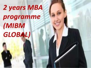 2 years MBA programme the core subjects of the management IN MIBM GLOBAL