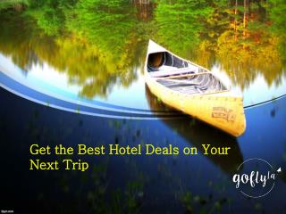 Get the Best Hotel Deals on Your Next Trip