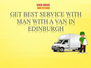 Get Professional Man with a Van Services in Edinburgh