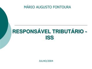 RESPONSÁVEL TRIBUTÁRIO - ISS