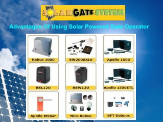 Advantages Of Using Solar Powered Gate Operator