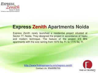 Express Zenith Sector 77 Noida @ 9560090750