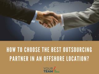 How to choose the best outsourcing partner in an offshore location your