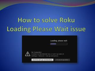 How to Solve Roku Loading Please Wait issue