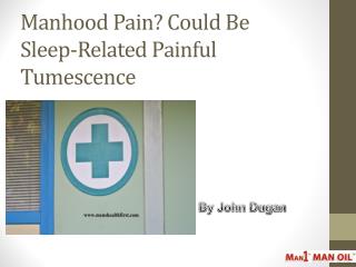 Manhood Pain? Could Be Sleep-Related Painful Tumescence