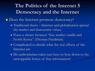 The Politics of the Internet 5 Democracy and the Internet