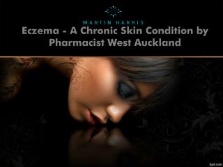 Eczema - A Chronic Skin Condition by Pharmacist West Auckland