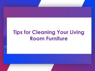 Tips for Cleaning Your Living Room Furniture