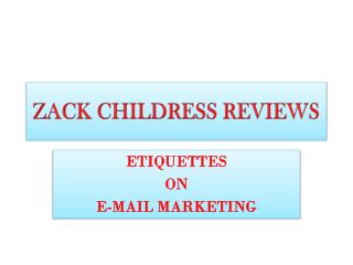 Zack Childress Reviews Etiquettes on E-mail Marketing