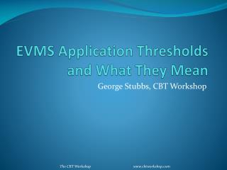 EVMS Application Thresholds and What They Mean