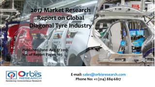 2017 Worldwide report On Global Diagonal Tyre Market Forecast 2022