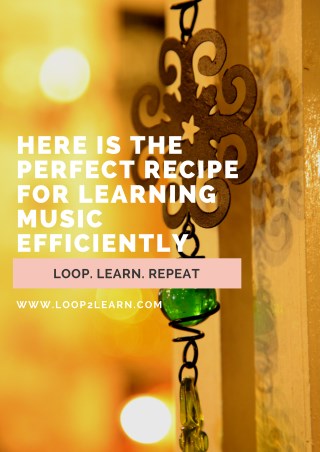 Here is the Perfect Recipe for Learning Music Efficiently