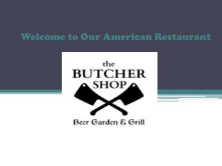 Best American Restaurant - The Butcher Shop in West Palm Beach