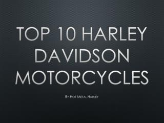 Top 10 Harley Davidson Motorcycles