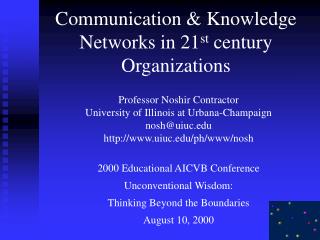Communication & Knowledge Networks in 21 st century Organizations
