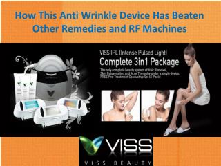 How This Anti Wrinkle Device Has Beaten Other Remedies and RF Machines