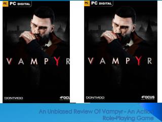An unbiased review of vampyr an action role-playing game