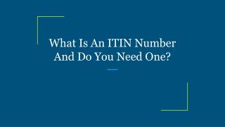 What Is An ITIN Number And Do You Need One?