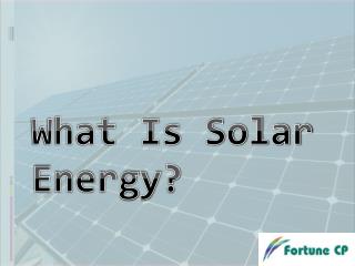 What Is Solar Energy?