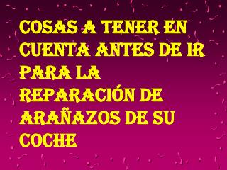 Cosas a tener en cuenta al tratar los arañazos auto