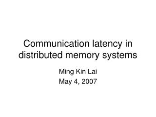Communication latency in distributed memory systems