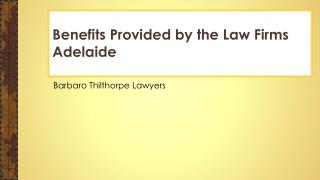 Benefits Provided by the Law Firms Adelaide