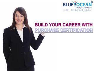 Build Your Career With Purchase Certification