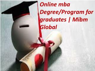 Online mba Degree/Program for graduates and composed correspondence
