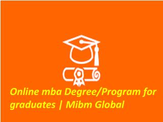 Online mba Degree/Program for graduates this vital expertise.
