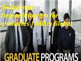 There are not very many individuals online mba Degree/Program for graduates