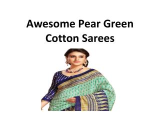 Awesome Pear Green Cotton Sarees