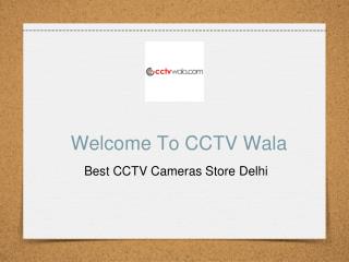 Buy CCTV Cameras In Delhi With Quality Security Measures