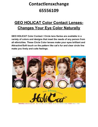 GEO HOLICAT Color Contact Lenses- Changes Your Eye Color Naturally