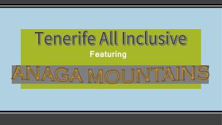 Tenerife All Inclusive Featuring Anaga Mountains