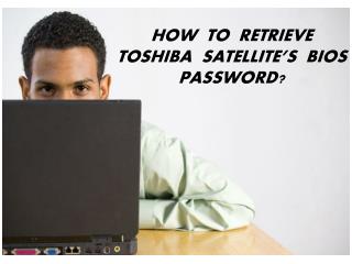 How to Retrieve Toshiba Satellite’s BIOS password?