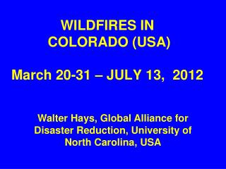 WILDFIRES IN COLORADO (USA) March 20-31 – JULY 13, 2012