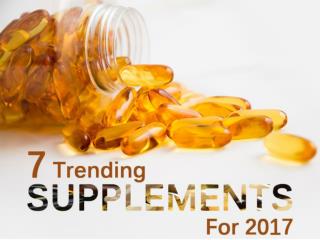 7 Trending Supplements For 2017